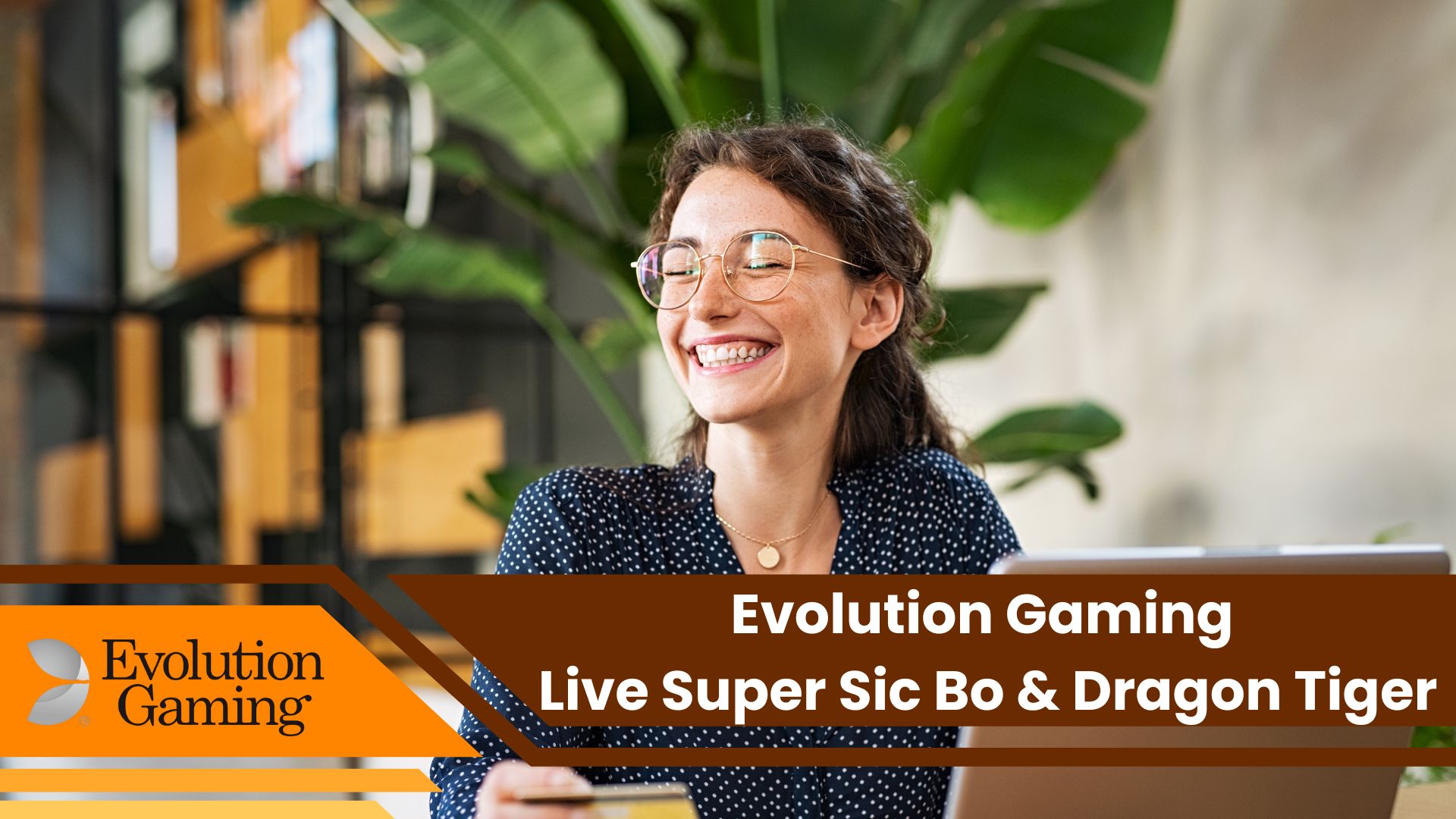 Evolution Gaming Live Super Sic Bo & Dragon Tiger
